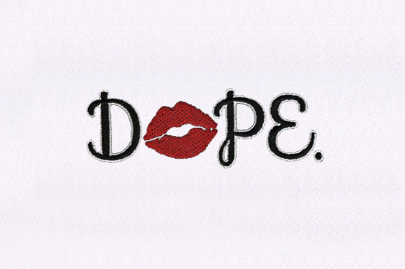 Reviewing Dope Lips for Your Embroidery Shop
